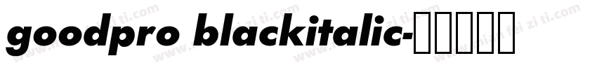 goodpro blackitalic字体转换